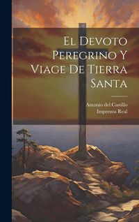 Produktbild: El Devoto Peregrino Y Viage De Tierra Santa