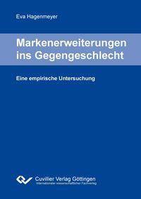 Produktbild: Markenerweiterungen ins Gegengeschlecht - Eine empirische Untersuchung