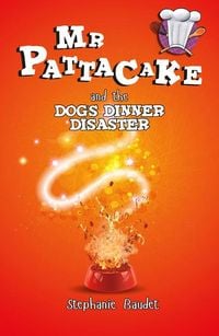 Produktbild: Mr Pattacake and the Dog's Dinner Disaster