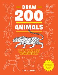 Produktbild: Draw 200 Animals: The Step-By-Step Way to Draw Horses, Cats, Dogs, Birds, Fish, and Many More Creatures