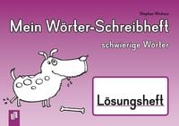 Produktbild: Mein W&ouml;rter-Schreibheft &ndash; schwierige W&ouml;rter &ndash; L&ouml;sungsheft