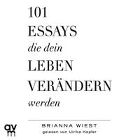 Produktbild: 101 Essays, die dein Leben ver&auml;ndern werden