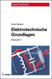 Bild vom Artikel Elektronik 1. Elektrotechnische Grundlagen vom Autor Heinz Meister