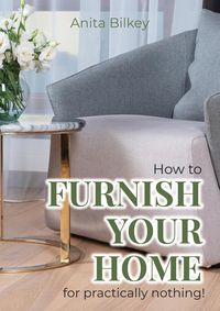Produktbild: How to furnish your home for practically nothing!