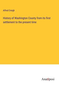 Produktbild: History of Washington County from its first settlement to the present time