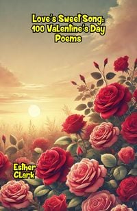 Produktbild: Love's Sweet Song: 100 Valentine's Day Poems