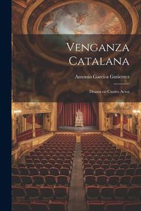 Produktbild: Venganza Catalana: Drama en Cuatro Actos