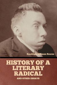 Produktbild: History of a literary radical, and other essays