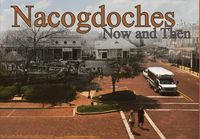Produktbild: Nacogdoches Now & Then