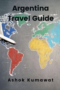 Bild vom Artikel Argentina Travel Guide vom Autor Ashok Kumawat