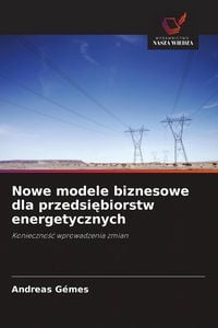 Produktbild: Nowe modele biznesowe dla przedsi&iquest;biorstw energetycznych