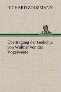 Produktbild: &Uuml;bertragung der Gedichte von Walther von der Vogelweide