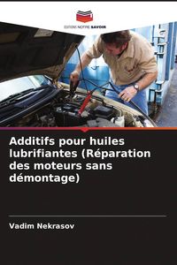 Produktbild: Additifs pour huiles lubrifiantes (R&eacute;paration des moteurs sans d&eacute;montage)
