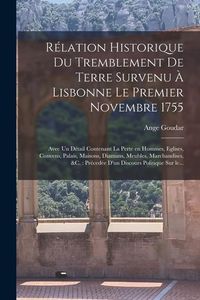 Produktbild: R&eacute;lation historique du tremblement de terre survenu &agrave; Lisbonne le premier novembre 1755