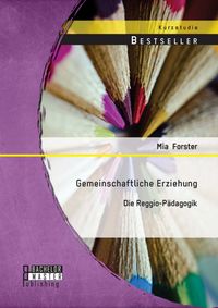 Produktbild: Gemeinschaftliche Erziehung: Die Reggio-P&auml;dagogik