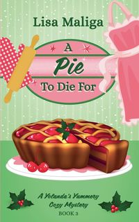 Produktbild: A Pie to Die For (A Yolanda's Yummery Cozy Mystery Book 3)