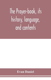 Produktbild: The prayer-book, its history, language, and contents