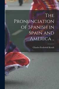 Produktbild: The Pronunciation of Spanish in Spain and America ..