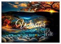 Produktbild: Wasserspiegelwelt (Wandkalender 2027 DIN A2 quer), CALVENDO Monatskalender