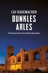 Bild vom Artikel Dunkles Arles / Capitaine Roger Blanc Bd.5 vom Autor Cay Rademacher