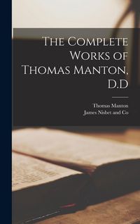 Produktbild: The Complete Works of Thomas Manton, D.D
