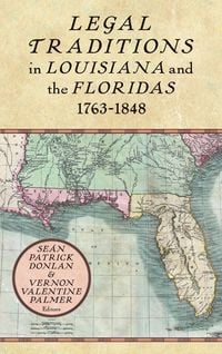 Produktbild: Legal Traditions in Louisiana and the Floridas 1763-1848