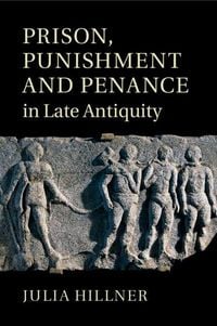 Produktbild: Prison, Punishment and Penance in Late Antiquity