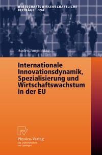 Produktbild: Internationale Innovationsdynamik, Spezialisierung und Wirtschaftswachstum in der EU