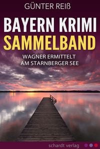 Produktbild: Bayern Krimi Sammelband: Wagner ermittelt am Starnberger See