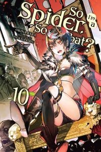 Produktbild: So I'm a Spider, So What?, Vol. 10 (Light Novel)