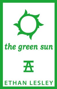 Bild vom Artikel The Green Sun (The Incomplete Range, #3) vom Autor Ethan Lesley