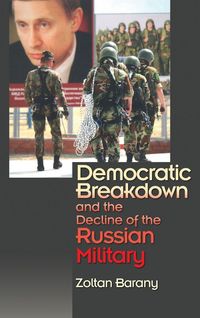Produktbild: Democratic Breakdown and the Decline of the Russian Military