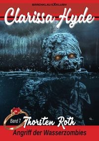 Produktbild: Clarissa Hyde: Band 7 - Angriff der Wasserzombies