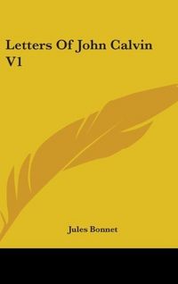 Produktbild: Bonnet, J: Letters Of John Calvin V1