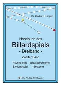 Bild vom Artikel Handbuch des Billardspiels - Dreiband Band 2 vom Autor Gerhard Hüpper