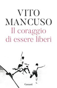 Produktbild: Il coraggio di essere liberi