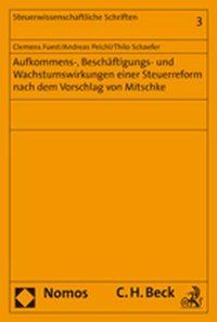 Produktbild: Aufkommens-, Besch&auml;ftigungs- und Wachstumswirkungen einer Steuerreform nach dem Vorschlag von Mitschke