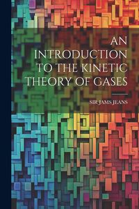 Produktbild: An Introduction to the Kinetic Theory of Gases