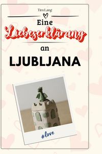 Produktbild: Eine Liebeserkl&auml;rung an Ljubljana