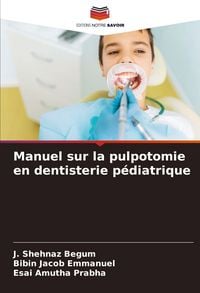 Produktbild: Manuel sur la pulpotomie en dentisterie p&eacute;diatrique