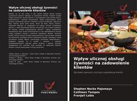 Produktbild: Wp&iquest;yw ulicznej obs&iquest;ugi &iquest;ywno&iquest;ci na zadowolenie klient&oacute;w