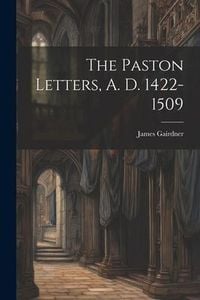 Produktbild: The Paston Letters, A. D. 1422-1509