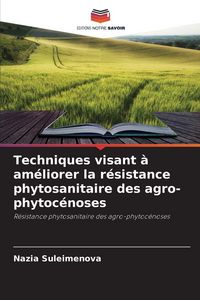Produktbild: Techniques visant &agrave; am&eacute;liorer la r&eacute;sistance phytosanitaire des agro-phytoc&eacute;noses