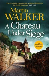 Bild vom Artikel A Chateau Under Siege vom Autor Martin Walker