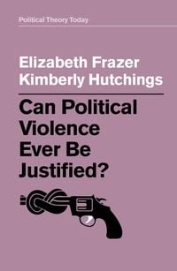 Produktbild: Can Political Violence Ever Be Justified?