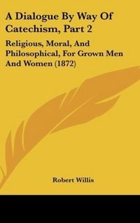 Produktbild: A Dialogue By Way Of Catechism, Part 2