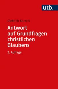 Bild vom Artikel Antwort auf Grundfragen christlichen Glaubens vom Autor Dietrich Korsch