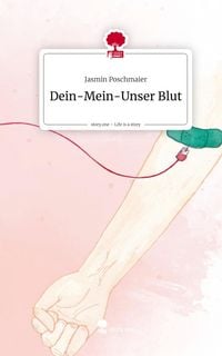 Produktbild: Dein-Mein-Unser Blut. Life is a Story - story.one