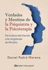 Produktbild: Verdades y mentiras de la psiquiatr&iacute;a y la psicoterapia : de la danza del cham&aacute;n a las verg&uuml;enzas de Afrodita