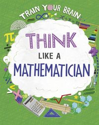 Produktbild: Train Your Brain: Think Like a Mathematician